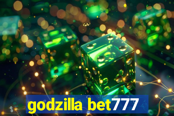 godzilla bet777